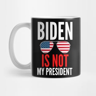 JOE Biden Is Not My President Funny Anti Joe Biden Political Design Mug